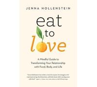 Jenna Hollenstein Eat to Love (Tascabile)