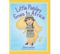 Jenna Landmon Little Paisley Goes to Africa (Copertina rigida)