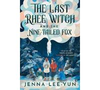 Jenna Lee-Yun The Last Rhee Witch and the Nine-Tailed Fox (Copertina rigida)