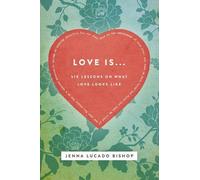 Jenna Lucado Bishop Love Is... (Tascabile)