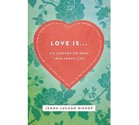Jenna Lucado Bishop Love Is... (Tascabile)