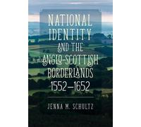 Jenna M. Schult National Identity and the Anglo-Scottish Bord (Copertina rigida)