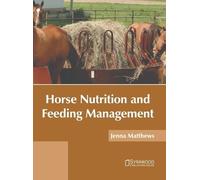 Jenna Matthews Horse Nutrition and Feeding Management (Copertina rigida)