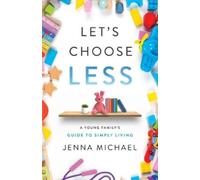 Jenna Michael Let's Choose Less (Tascabile)