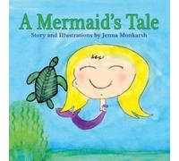 Jenna Monkarsh A Mermaid's Tale (Tascabile)