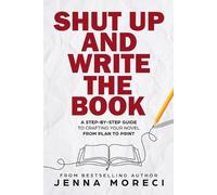 Jenna Moreci Shut Up and Write the Book (Tascabile)
