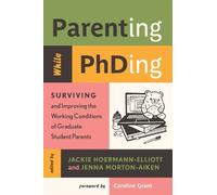Jenna Morton-Aiken Jackie Hoermann-Ellio Parenting While PhDi (Copertina rigida)