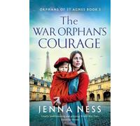 Jenna Ness The War Orphan's Courage (Tascabile) Orphans of St Agnes