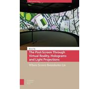 Jenna Ng The Post-Screen Through Virtual Reality, Holograms a (Copertina rigida)