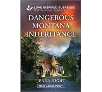 Jenna Night Dangerous Montana Inheritance (Tascabile) Big Sky First Responders