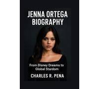 JENNA ORTEGA BIOGRAPHY: From Disney Dreams to Global Stardom