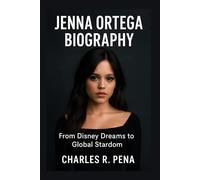 JENNA ORTEGA BIOGRAPHY: From Disney Dreams to Global Stardom