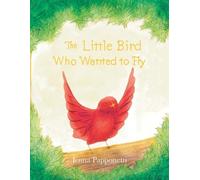 Jenna Papponetti The Little Bird Who Wanted to Fly (Tascabile)