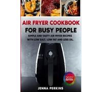 Jenna Perkins Air Fryer Cookbook for Busy People (Tascabile)