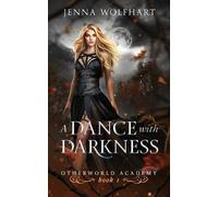 Jenna Wolfhart A Dance with Darkness (Tascabile) Otherworld Academy