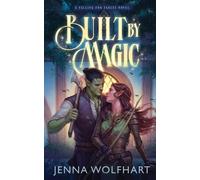Jenna Wolfhart Built by Magic (Tascabile) Falling for Fables