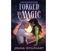 Jenna Wolfhart Forged by Magic (Copertina rigida) Falling for Fables