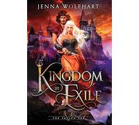 Jenna Wolfhart Kingdom in Exile (Copertina rigida) Fallen Fae