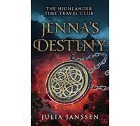 Jenna's Destiny: The Highlander Time Travel Club 1