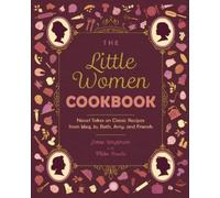 Jenne Bergstrom Miko Osada The Little Women Cookbook (Tascabile)