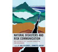 Jennette Lovejoy C. Vail F Natural Disasters and Risk Commun (Copertina rigida)