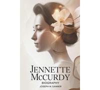 JENNETTE McCURDY BIOGRAPHY: A Journey Through Unseen Scars