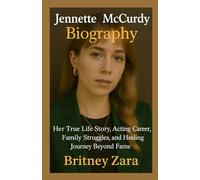 Jennette McCurdy Biography: Her True Life Story, Acting Career, Family Struggles, and Healing Journey Beyond Fame