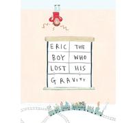 Jenni Desmond Eric, The Boy Who Lost His Gravity (Tascabile)