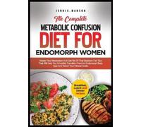 Jenni E Manson The Complete Metabolic Confusion Diet for Endomorph W (Tascabile)