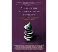 Jenni Ferrari-Adler Alone in the Kitchen with an Eggplant (Tascabile)
