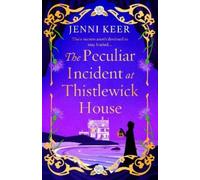 Jenni Keer The Peculiar Incident at Thistlewick House (Tascabile)