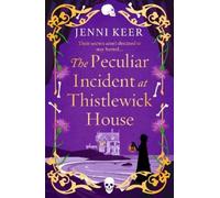Jenni Keer The Peculiar Incident at Thistlewick House (Tascabile)