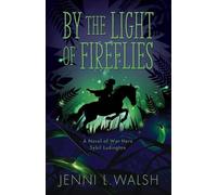 Jenni L Walsh By the Light of Fireflies (Tascabile)