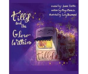 Jenni Zielke Maya Moneze Tilly and the Glow Within (Copertina rigida)