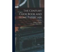 Jennie A Hansey The Century Cook Book and Home Physician (Copertina rigida)