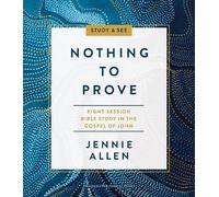 Jennie Allen Nothing to Prove Bible Study Guide plus Streaming Video (Tascabile)