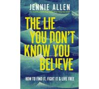 Jennie Allen The Lie You Don't Know You Believe (Tascabile)