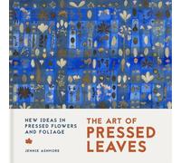 Jennie Ashmore The Art of Pressed Leaves (Tascabile)