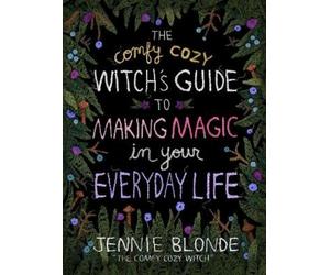 Jennie Blonde The Comfy Cozy Witch’s Guide to Making Magic in (Copertina rigida)