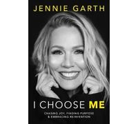 Jennie Garth Ha I Choose Me: Chasing Joy, Finding Purpose & Embracin (Tascabile)