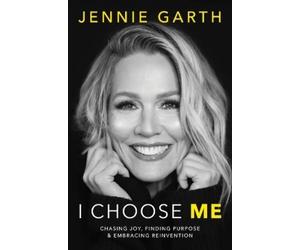 Jennie Garth Ha I Choose Me: Chasing Joy, Finding Purpose & Embracin (Tascabile)