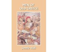 Jennie Hall Men of Old Greece (Yesterday's Classics) (Tascabile)