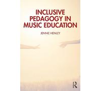 Inclusive Pedagogy in Music Education: An Ontology of Inclusive Practice