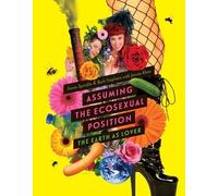 Jennie Klein Annie Sprinkle Beth St Assuming the Ecosexual Po (Copertina rigida)