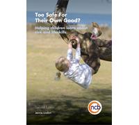 Jennie Lindon Too Safe For Their Own Good?, Second Edition (Tascabile)