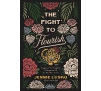 Jennie Lusko The Fight to Flourish (Tascabile)