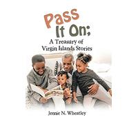 Jennie N Wheatl Pass It On; a Treasury of Virgin Islands Stor (Copertina rigida)