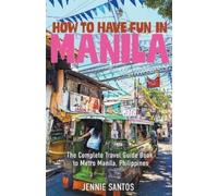 Jennie Santos How to Have Fun in Manila (Tascabile)