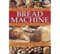 Jennie Shapter Getting the Best from Your Bread Machine (Tascabile)