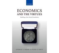Jennifer A. Baker Economics and the Virtues (Copertina rigida)